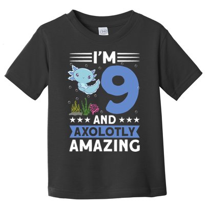 I'm 9 And Axolotly Amazing 9th Birthday Axolotl  Toddler T-Shirt