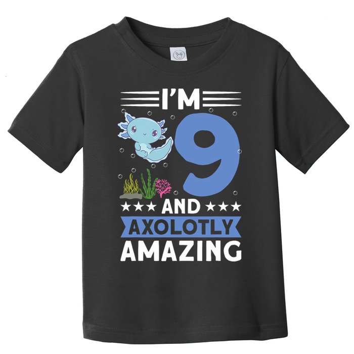 I'm 9 And Axolotly Amazing 9th Birthday Axolotl  Toddler T-Shirt