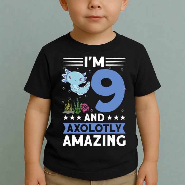 I'm 9 And Axolotly Amazing 9th Birthday Axolotl  Toddler T-Shirt