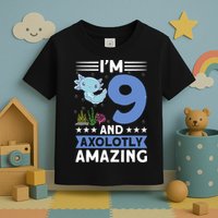 I'm 9 And Axolotly Amazing 9th Birthday Axolotl  Toddler T-Shirt