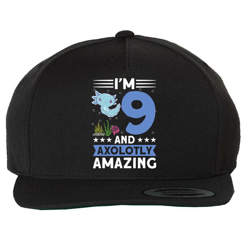 I'm 9 And Axolotly Amazing 9th Birthday Axolotl  Wool Snapback Cap