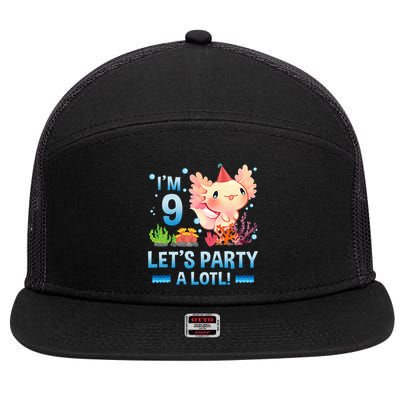 I'm 9 Let's Party A Lotl Cute Axolotl Lover For 7 Panel Mesh Trucker Snapback Hat