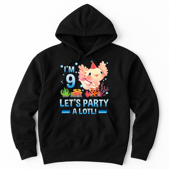 I'm 9 Let's Party A Lotl Cute Axolotl Lover For Hoodie
