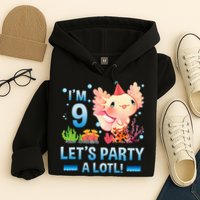 I'm 9 Let's Party A Lotl Cute Axolotl Lover For Hoodie