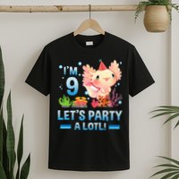 I'm 9 Let's Party A Lotl Cute Axolotl Lover For T-Shirt