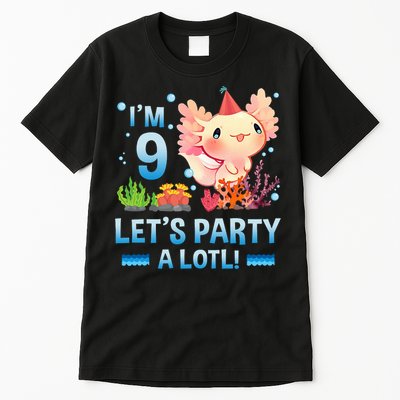 I'm 9 Let's Party A Lotl Cute Axolotl Lover For Tall T-Shirt