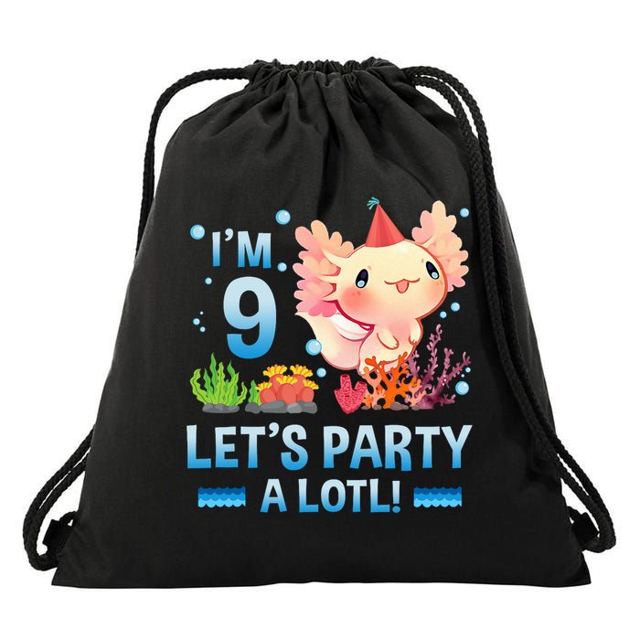 I'm 9 Let's Party A Lotl Cute Axolotl Lover For Drawstring Bag