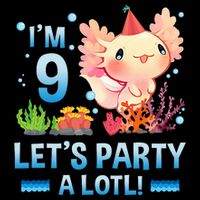 I'm 9 Let's Party A Lotl Cute Axolotl Lover For 16 in Basic Backpack