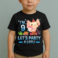 I'm 9 Let's Party A Lotl Cute Axolotl Lover For Toddler T-Shirt