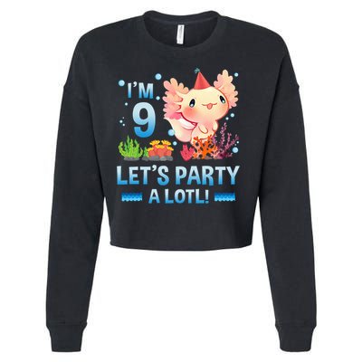 I'm 9 Let's Party A Lotl Cute Axolotl Lover For Cropped Pullover Crew
