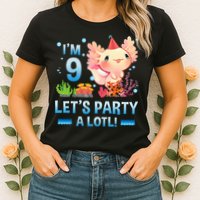 I'm 9 Let's Party A Lotl Cute Axolotl Lover For Womens T-Shirt