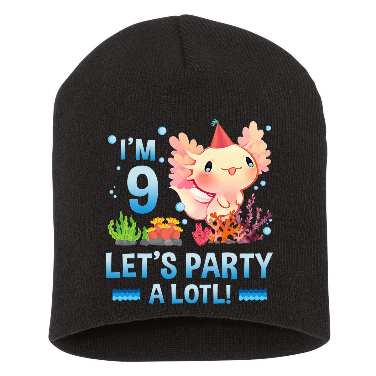 I'm 9 Let's Party A Lotl Cute Axolotl Lover For Short Acrylic Beanie