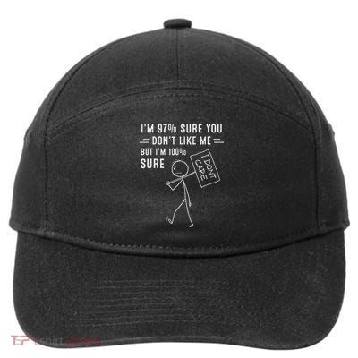 I'm 97 Sure You Don't Like Me I'm 100 Sure I Don't Care 7-Panel Snapback Hat