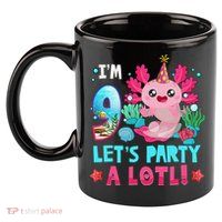 I'm 9 Years Old Let's Party A Lotl Axolotl 9th Birthday   11oz C Handle Ceramic Mug