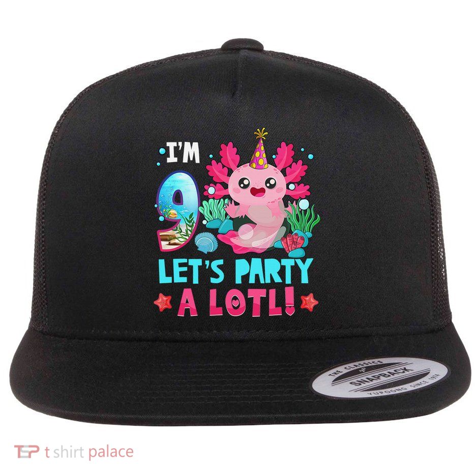 I'm 9 Years Old Let's Party A Lotl Axolotl 9th Birthday   Flatbill Hat