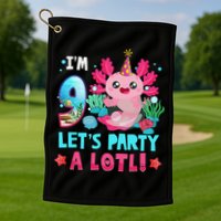 I'm 9 Years Old Let's Party A Lotl Axolotl 9th Birthday   Golf Towel