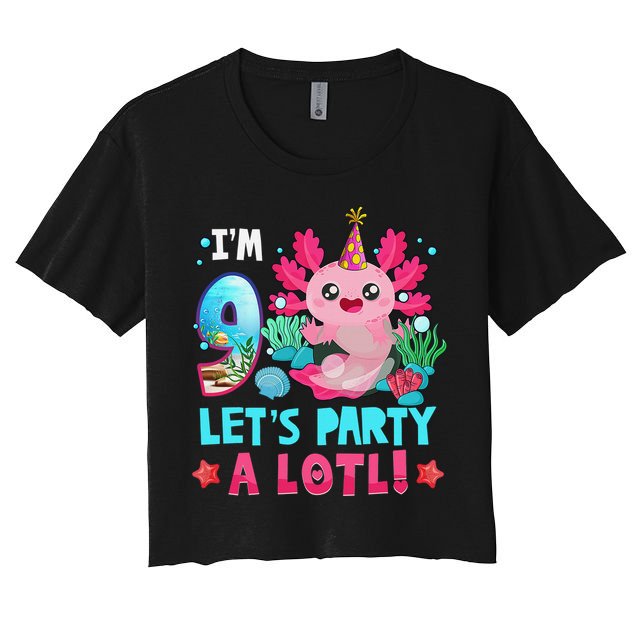 I'm 9 Years Old Let's Party A Lotl Axolotl 9th Birthday   Crop Top