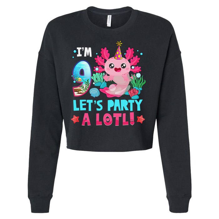 I'm 9 Years Old Let's Party A Lotl Axolotl 9th Birthday   Cropped Pullover Crew
