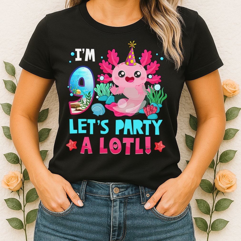 I'm 9 Years Old Let's Party A Lotl Axolotl 9th Birthday   Womens T-Shirt