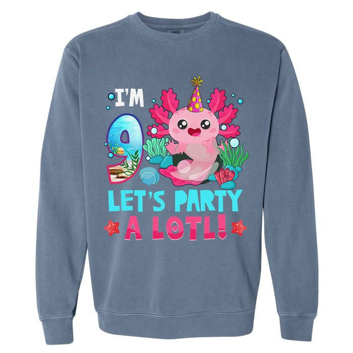 I'm 9 Years Old Let's Party A Lotl Axolotl 9th Birthday   Garment-Dyed Sweatshirt