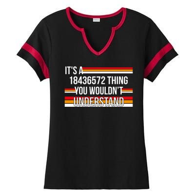 IT'S A 18436572 THING YOU WOULDN'T UNDERSTAND FUNNY V8 Ladies Halftime Notch Neck Tee