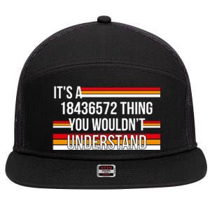 IT'S A 18436572 THING YOU WOULDN'T UNDERSTAND FUNNY V8 7 Panel Mesh Trucker Snapback Hat