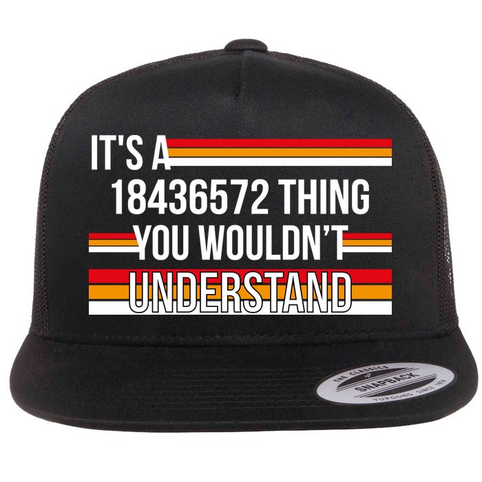 IT'S A 18436572 THING YOU WOULDN'T UNDERSTAND FUNNY V8 Flat Bill Trucker Hat
