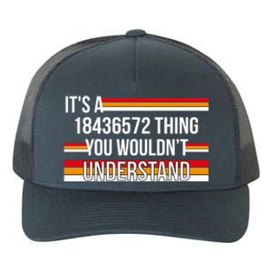 IT'S A 18436572 THING YOU WOULDN'T UNDERSTAND FUNNY V8 Yupoong Adult 5-Panel Trucker Hat