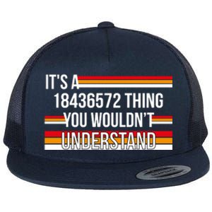 IT'S A 18436572 THING YOU WOULDN'T UNDERSTAND FUNNY V8 Flat Bill Trucker Hat