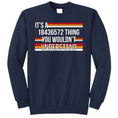 IT'S A 18436572 THING YOU WOULDN'T UNDERSTAND FUNNY V8 Tall Sweatshirt