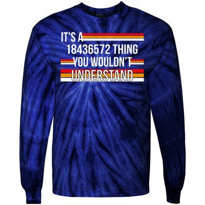 IT'S A 18436572 THING YOU WOULDN'T UNDERSTAND FUNNY V8 Tie-Dye Long Sleeve Shirt