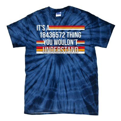 IT'S A 18436572 THING YOU WOULDN'T UNDERSTAND FUNNY V8 Tie-Dye T-Shirt