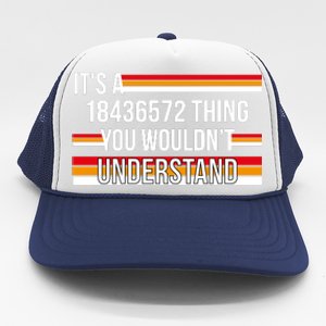 IT'S A 18436572 THING YOU WOULDN'T UNDERSTAND FUNNY V8 Trucker Hat