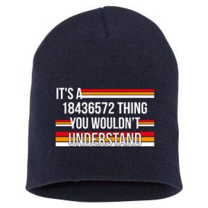 IT'S A 18436572 THING YOU WOULDN'T UNDERSTAND FUNNY V8 Short Acrylic Beanie