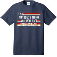 IT'S A 18436572 THING YOU WOULDN'T UNDERSTAND FUNNY V8 T-Shirt