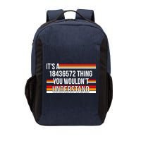 IT'S A 18436572 THING YOU WOULDN'T UNDERSTAND FUNNY V8 Vector Backpack