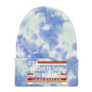 IT'S A 18436572 THING YOU WOULDN'T UNDERSTAND FUNNY V8 Tie Dye 12in Knit Beanie