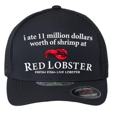 I Ate 11 Million Dollars Worth Of Shrimp From Red Lobster Flexfit Unipanel Trucker Cap