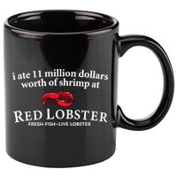 I Ate 11 Million Dollars Worth Of Shrimp From Red Lobster 11oz C Handle Ceramic Mug