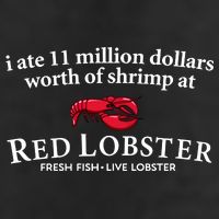 I Ate 11 Million Dollars Worth Of Shrimp From Red Lobster 11oz C Handle Ceramic Mug
