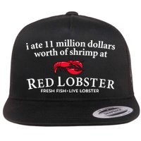 I Ate 11 Million Dollars Worth Of Shrimp From Red Lobster Flat Bill Trucker Hat