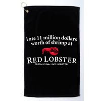I Ate 11 Million Dollars Worth Of Shrimp From Red Lobster Golf Towel