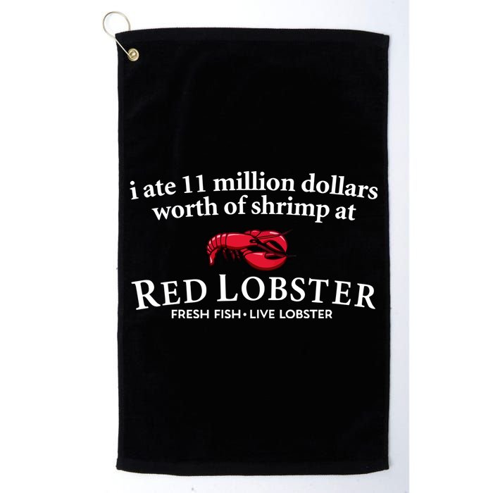 I Ate 11 Million Dollars Worth Of Shrimp From Red Lobster Golf Towel