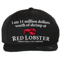 I Ate 11 Million Dollars Worth Of Shrimp From Red Lobster Wool Snapback Cap