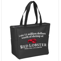 I Ate 11 Million Dollars Worth Of Shrimp From Red Lobster Zip Tote Bag