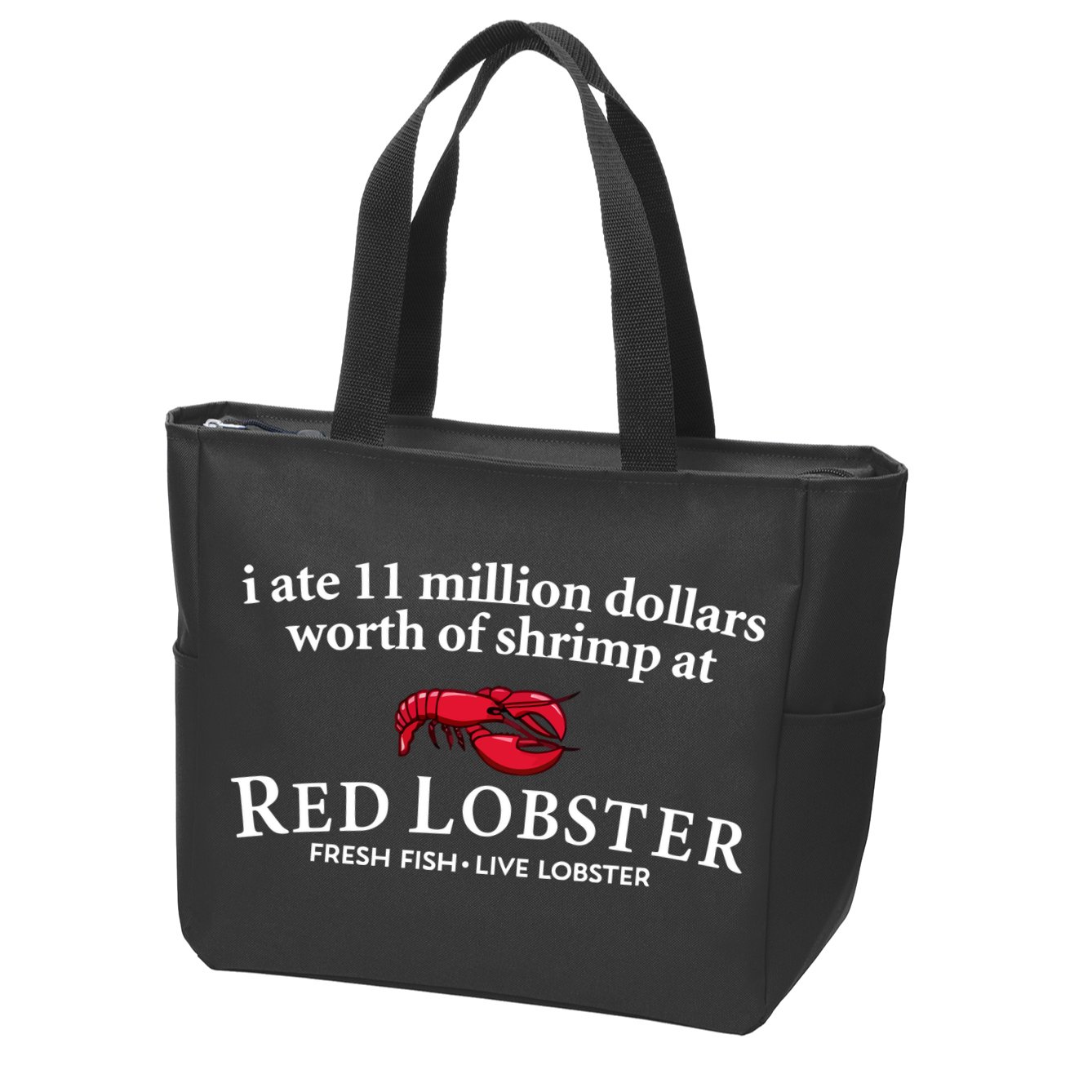 I Ate 11 Million Dollars Worth Of Shrimp From Red Lobster Zip Tote Bag