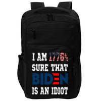 I Am 1776 % Sure That Biden Is An Idiot Impact Tech Backpack