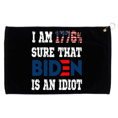 I Am 1776 % Sure That Biden Is An Idiot Grommeted Golf Towel