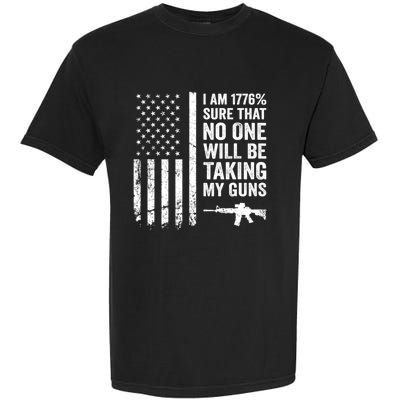 I Am 1776 Sure No One Is Taking My Guns Pro Gun USA Flag Garment-Dyed Heavyweight T-Shirt