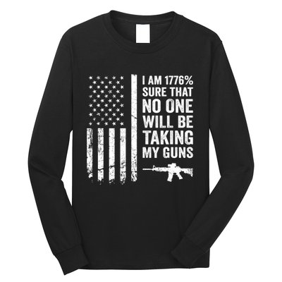 I Am 1776 Sure No One Is Taking My Guns Pro Gun USA Flag Long Sleeve Shirt